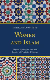 Cover image for Women and Islam: Myths, Apologies, and the Limits of Feminist Critique