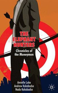 Cover image for The Elephant Hunters: Chronicles of the Moneymen