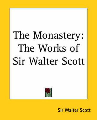 Cover image for The Monastery: The Works of Sir Walter Scott