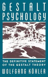 Cover image for Gestalt Psychology: The Definitive Statement of the Gestalt Theory