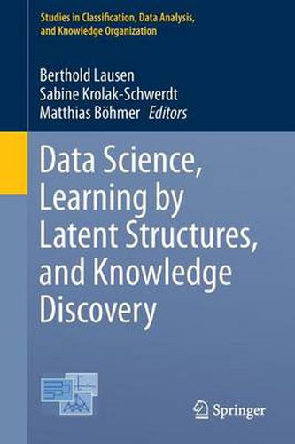 Cover image for Data Science, Learning by Latent Structures, and Knowledge Discovery