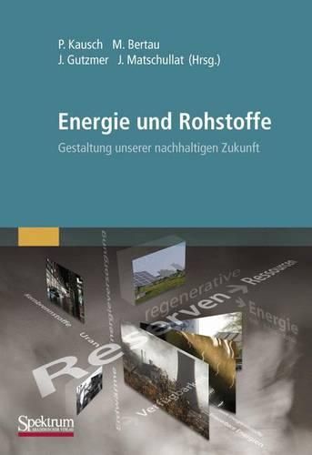 Cover image for Energie und Rohstoffe: Gestaltung  unserer nachhaltigen Zukunft