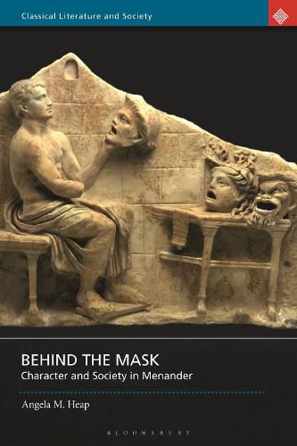 Behind the Mask: Character and Society in Menander