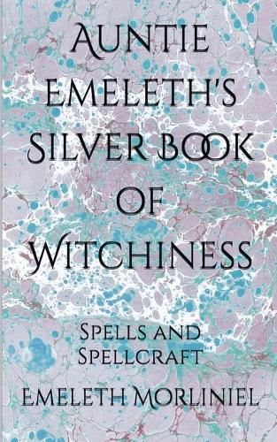 Cover image for Auntie Emeleth's Silver Book of Witchiness