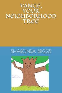 Cover image for Vance, Your Neighborhood Tree