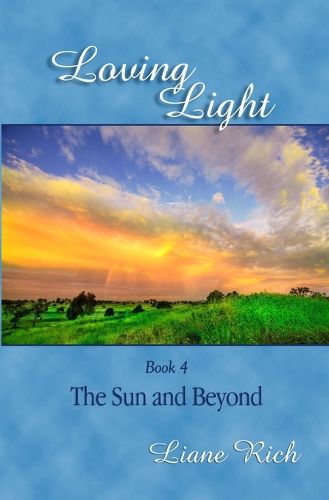 Cover image for Loving Light Book 4, The Sun And Beyond