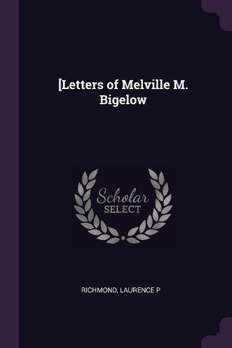 Cover image for [Letters of Melville M. Bigelow
