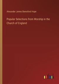 Cover image for Popular Selections from Worship in the Church of England