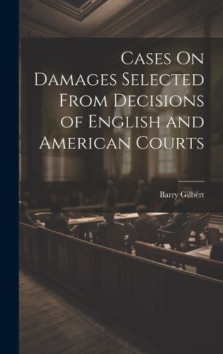 Cover image for Cases On Damages Selected From Decisions of English and American Courts