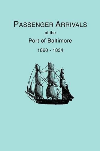 Cover image for Passenger Arrivals at the Port of Baltimore, 1820-1834, from Customs Passenger Lists