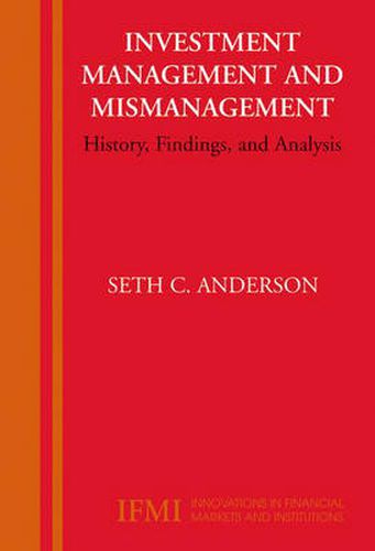 Cover image for Investment Management and Mismanagement: History, Findings, and Analysis