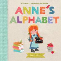 Cover image for Anne's Alphabet: Inspired by Anne of Green Gables
