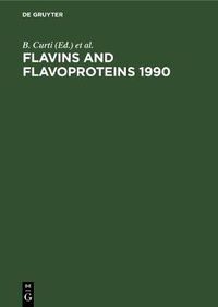 Cover image for Flavins and Flavoproteins 1990: Proceedings of the Tenth International Symposium, Como, Italy, July 15-20, 1990