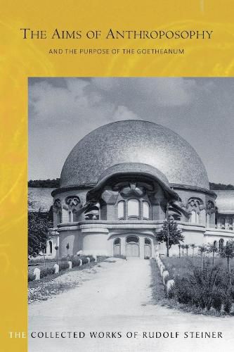 Cover image for The Aims of Anthroposophy: and the Purpose of the Goetheanum