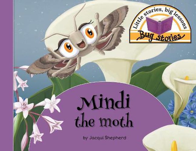 Cover image for Mindi the moth: Little stories, big lessons