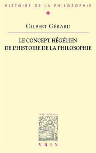 Le Concept Hegelien de l'Histoire de la Philosophie