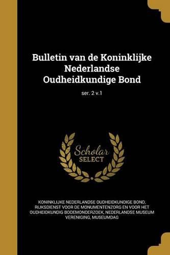 Cover image for Bulletin van de Koninklijke Nederlandse Oudheidkundige Bond; ser. 2 v.1