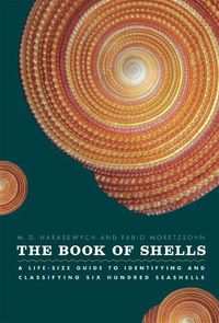 Cover image for The Book of Shells: A Life-Size Guide to Identifying and Classifying Six Hundred Seashells