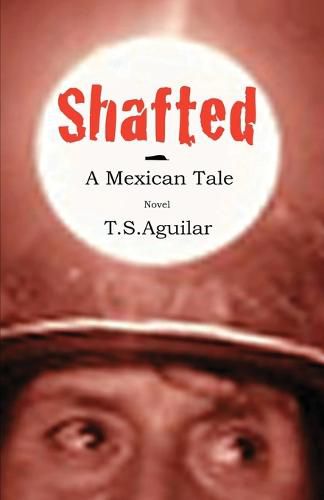 Cover image for Shafted: A Mexican Tale