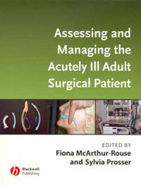 Cover image for Assessing and Managing the Acutely Ill Adult Surgical Patient