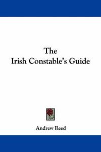 Cover image for The Irish Constable's Guide