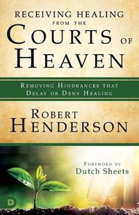Cover image for Receiving Healing From The Courts of Heaven