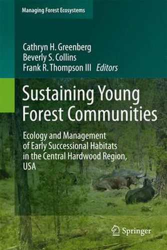 Sustaining Young Forest Communities: Ecology and Management of early successional habitats in the central hardwood region, USA