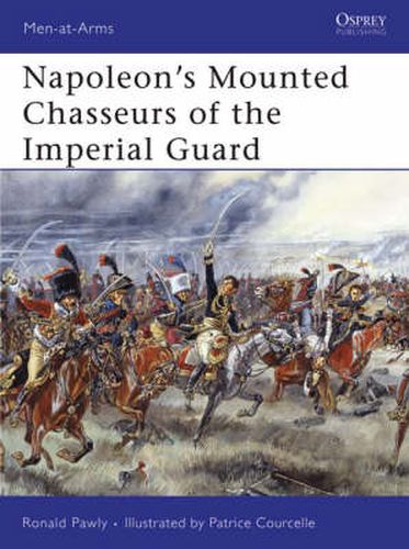 Cover image for Napoleon's Mounted Chasseurs of the Imperial Guard