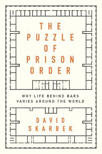 Cover image for The Puzzle of Prison Order: Why Life Behind Bars Varies Around the World