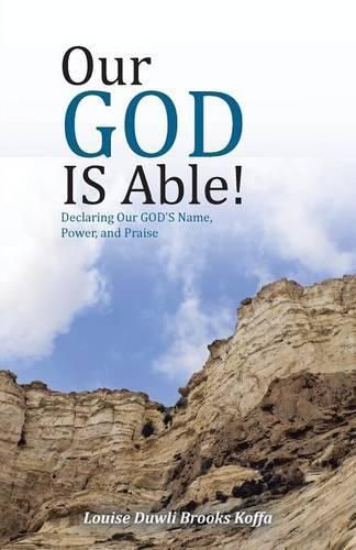 Cover image for Our GOD IS Able!: Declaring Our GOD'S Name, Power, and Praise