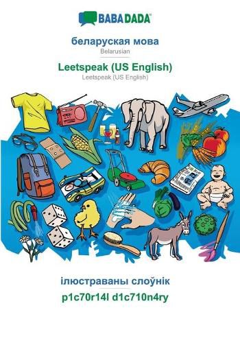 Cover image for BABADADA, Belarusian (in cyrillic script) - Leetspeak (US English), visual dictionary (in cyrillic script) - p1c70r14l d1c710n4ry: Belarusian (in cyrillic script) - Leetspeak (US English), visual dictionary