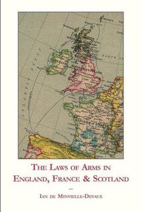 Cover image for The Laws of Arms in England, France and Scotland