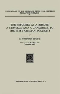 Cover image for The Refugees as a Burden a Stimulus, and a Challenge to the West German Economy