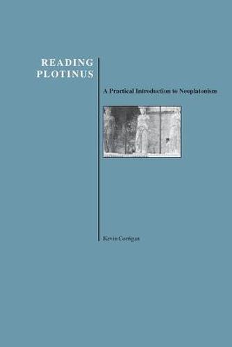 Reading Plotinus: A Practical Introduction to Neoplatonism