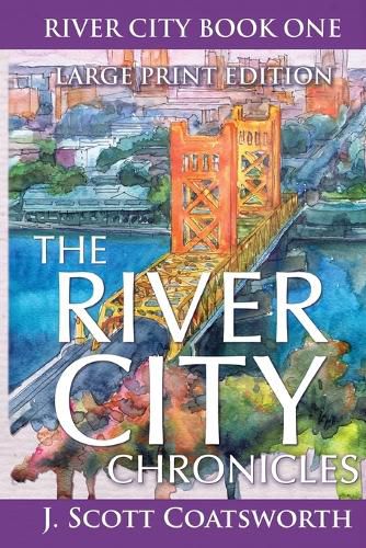 Cover image for The River City Chronicles: Large Print Edition