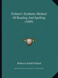 Cover image for Pollard's Synthetic Method of Reading and Spelling (1889)