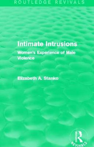 Cover image for Intimate Intrusions: Women's Experience of Male Violence