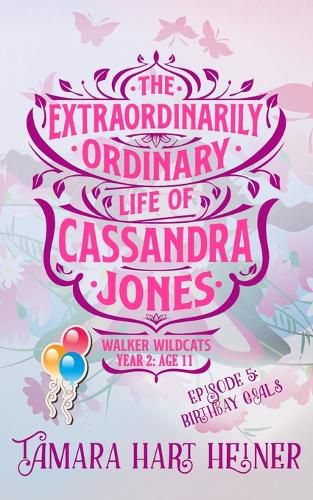 Cover image for Episode 5: Birthday Goals: The Extraordinarily Ordinary Life of Cassandra Jones