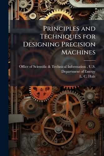 Cover image for Principles and Techniques for Designing Precision Machines