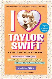 Cover image for I Love Taylor Swift Updated & Expanded Version