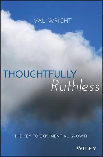 Cover image for Thoughtfully Ruthless: The Key to Exponential Growth