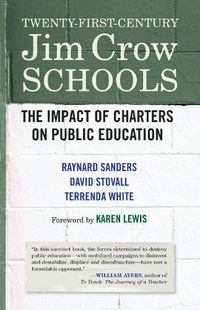 Cover image for Twenty-First-Century Jim Crow Schools: The Impact of Charters and Vouchers on Public Education