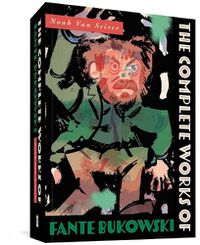 Cover image for The Complete Works Of Fante Bukowski