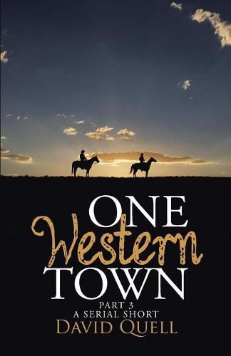 Cover image for One Western Town Part 3: A Serial Short