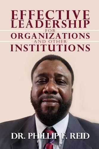 Cover image for Effective Leadership for Organizations and Other Institutions