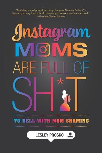 Cover image for Instagram Moms are Full of Sh*t