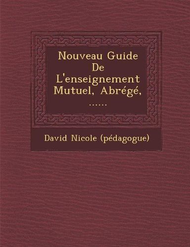 Cover image for Nouveau Guide de L'Enseignement Mutuel, Abrege, ......