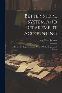 Cover image for Better Store System And Department Accounting