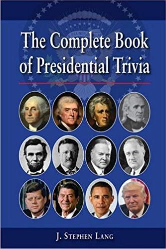 Complete Book of Presidential Trivia, The