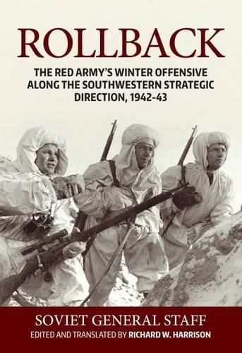 Rollback: The Red Army's Winter Offensive Along the Southwestern Strategic Direction, 1942-43